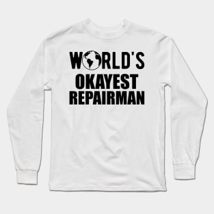 Repairman - World's Okayest Repairman Long Sleeve T-Shirt